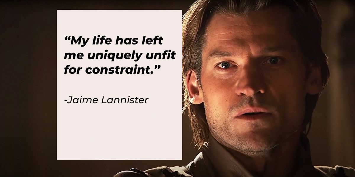 30 Jaime Lannister Quotes - The Guy We Grew To Love On Game Of Thrones