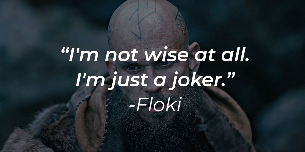 31 Floki Quotes From 'Vikings' Eccentric Pagan Trickster