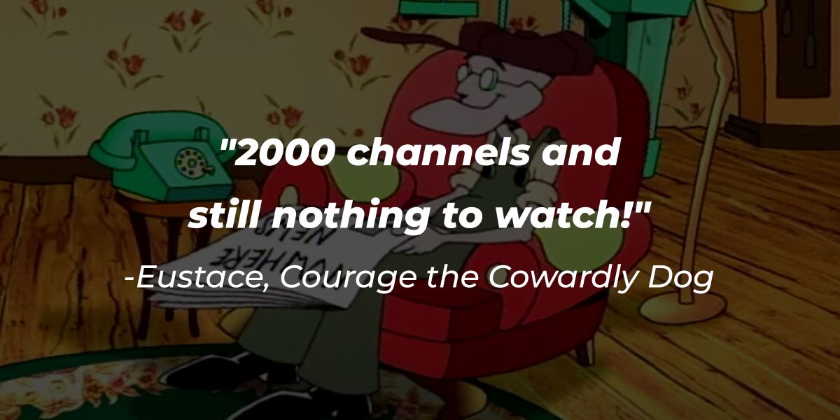 Remember Eustace? 'Courage the Cowardly Dog' Quotes from the Grumpy Dog
