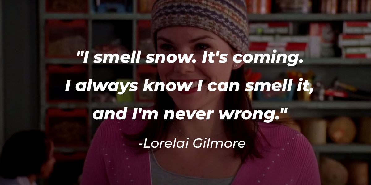 22 Lorelai Gilmore Snow Quotes That Leave You Chilled and Charmed