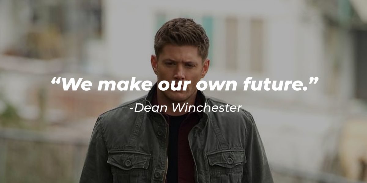 43 Inspirational 'Supernatural' Quotes to Keep You Going through Hard Times