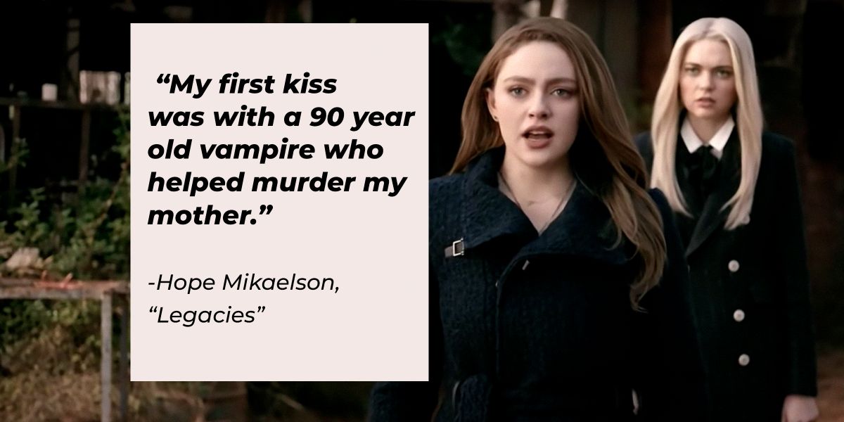 33 Hope Mikaelson Quotes from ‘the Originals’ SpinOff, ‘Legacies’