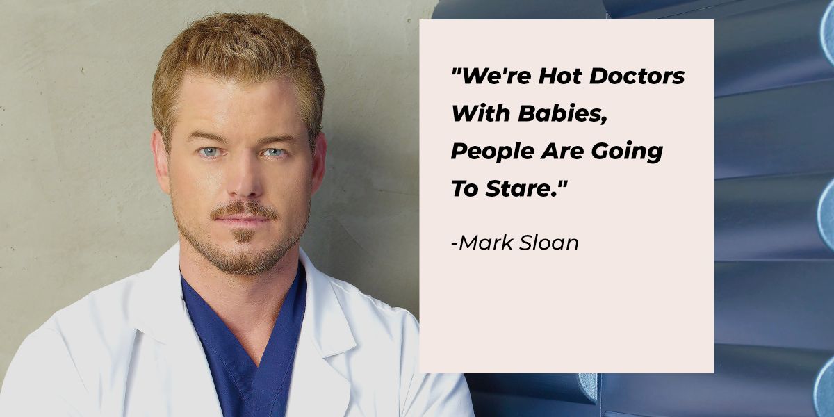 38 Mark Sloan Quotes From Greys Anatomy To Reflect On