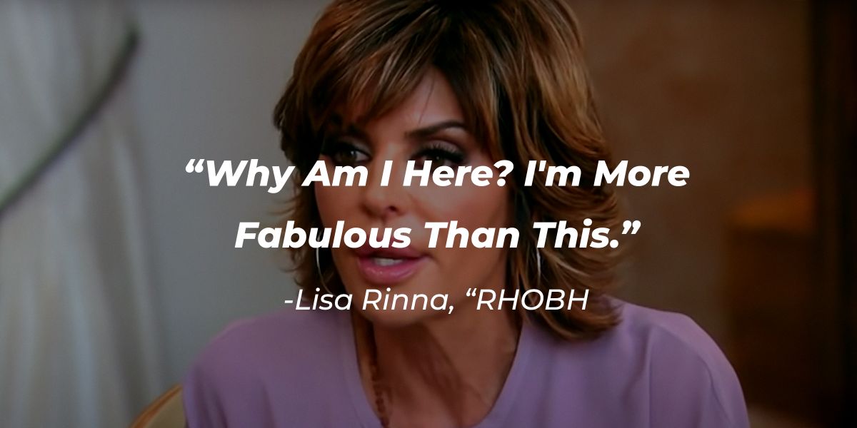 29 Lisa Rinna Quotes — The Character That Gave New Impetus to RHOBH