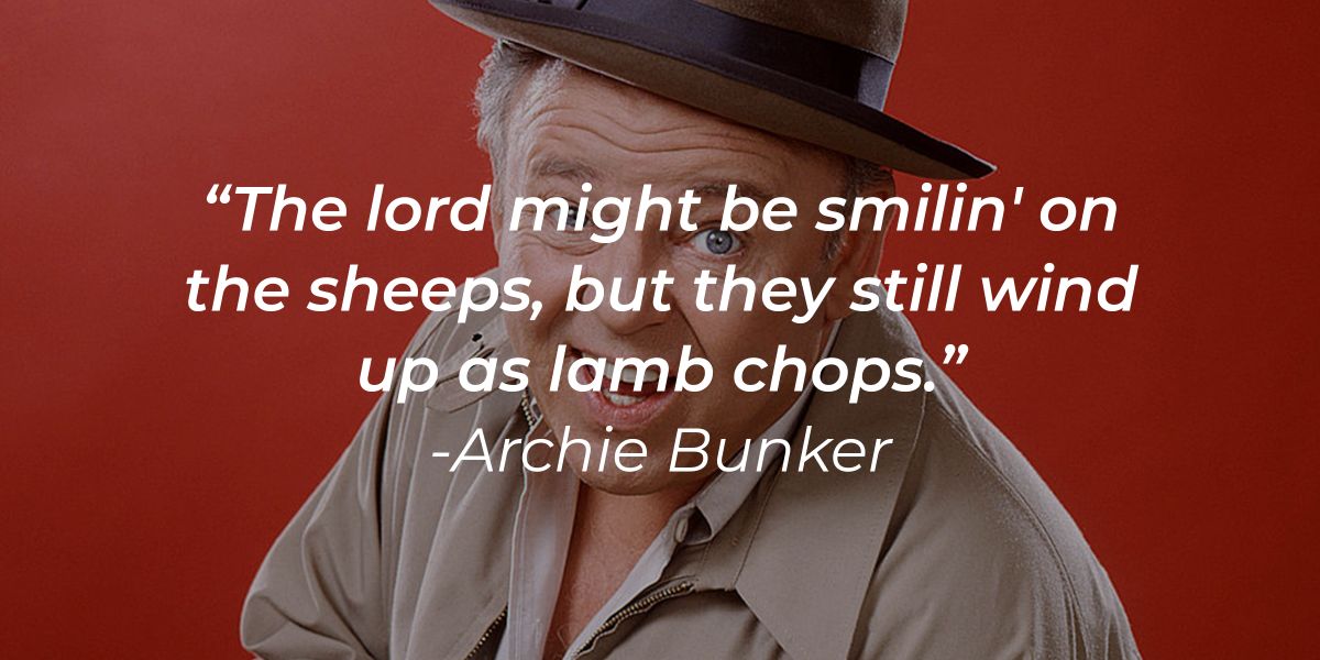 25 Archie Bunker Quotes That Capture His Witty Personality