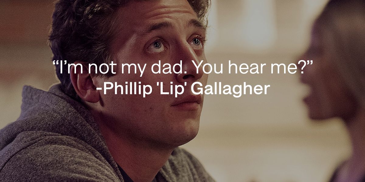 35 Lip Gallagher Quotes From The Witty And Shameless Southside Genius